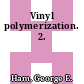 Vinyl polymerization. 2.