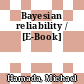 Bayesian reliability / [E-Book]