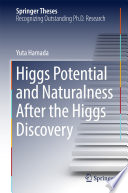 Higgs Potential and Naturalness After the Higgs Discovery [E-Book] /