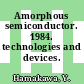 Amorphous semiconductor. 1984. technologies and devices.