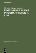Einführung in das Programmieren in LISP : mit einem Anhang "Lisp-Dialekte für Personal-Computer".