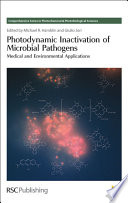 Photodynamic inactivation of microbial pathogens : medical and environmental applications  / [E-Book]
