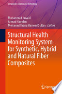 Structural Health Monitoring System for Synthetic, Hybrid and Natural Fiber Composites [E-Book] /