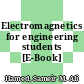 Electromagnetics for engineering students [E-Book] /