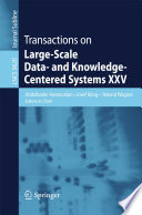 Transactions on Large-Scale Data- and Knowledge-Centered Systems XXV [E-Book] /