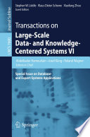 Transactions on Large-Scale Data- and Knowledge-Centered Systems VI [E-Book]: Special Issue on Database- and Expert-Systems Applications /