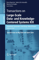Transactions on Large-Scale Data- and Knowledge-Centered Systems XIX [E-Book] : Special Issue on Big Data and Open Data /