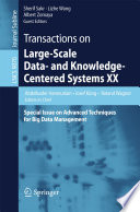 Transactions on Large-Scale Data- and Knowledge-Centered Systems XX [E-Book] : Special Issue on Advanced Techniques for Big Data Management /