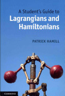 A student's guide to Lagrangians and Hamiltonians /