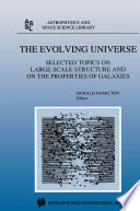 The Evolving Universe [E-Book] : Selected Topics on Large-Scale Structure and on the Properties of Galaxies /