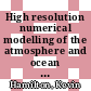 High resolution numerical modelling of the atmosphere and ocean / [E-Book]