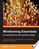 Wireframing essentials : an introduction to user experience design [E-Book] /
