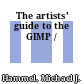 The artists' guide to the GIMP /