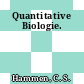 Quantitative Biologie.