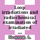 Loop irradiations and radiochemical examination of irradiated fuel compoments at Studsvik [E-Book]