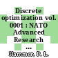 Discrete optimization vol. 0001 : NATO Advanced Research Institute on discrete optimization and systems applications : Banff, 08.77.