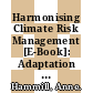 Harmonising Climate Risk Management [E-Book]: Adaptation Screening and Assessment Tools for Development Co-operation /