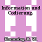 Information und Codierung.