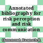 Annotated bibliography for risk perception and risk communication /