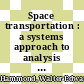 Space transportation : a systems approach to analysis and design [E-Book] /