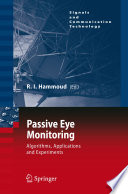 Passive Eye Monitoring [E-Book] : Algorithms, Applications and Experiments /