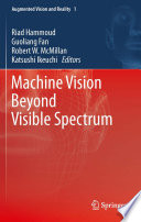 Machine Vision Beyond Visible Spectrum [E-Book] /