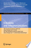 E-Business and Telecommunications [E-Book] : 19th International Conference, ICSBT 2022, Lisbon, Portugal, July 14-16, 2022, and 19th International Conference, SECRYPT 2022, Lisbon, Portugal, July 11-13, 2022, Revised Selected Papers /