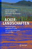 "Ackerlandschaften [E-Book] : Nachhaltigkeit und Naturschutz auf ertragsschwachen Standorten /