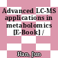 Advanced LC-MS applications in metabolomics [E-Book] /