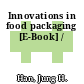 Innovations in food packaging [E-Book] /