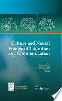 Culture and Neural Frames of Cognition and Communication [E-Book] /