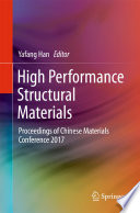 High Performance Structural Materials [E-Book] : Proceedings of Chinese Materials Conference 2017 /
