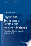 Physics and Techniques of Ceramic and Polymeric Materials [E-Book] : Proceedings of Chinese Materials Conference 2018 /