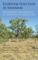 Ecosystem function in Savannas : measurement and modeling at landscape to global scales [E-Book] /