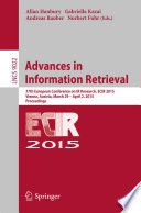 Advances in Information Retrieval [E-Book] : 37th European Conference on IR Research, ECIR 2015, Vienna, Austria, March 29 - April 2, 2015. Proceedings /