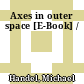 Axes in outer space [E-Book] /