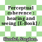 Perceptual coherence : hearing and seeing [E-Book] /