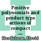 Positive polynomials and product type actions of compact groups [E-Book] /