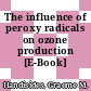 The influence of peroxy radicals on ozone production [E-Book] /