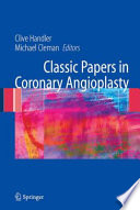 Classic Papers in Coronary Angioplasty [E-Book] /
