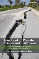Handbook of disaster policies and institutions : improving emergency management and climate change adaptation [E-Book] /