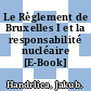 Le Règlement de Bruxelles I et la responsabilité nucléaire [E-Book] /