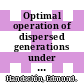 Optimal operation of dispersed generations under uncertainty using mathematical programming /
