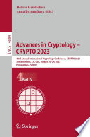 Advances in Cryptology - CRYPTO 2023 [E-Book] : 43rd Annual International Cryptology Conference, CRYPTO 2023, Santa Barbara, CA, USA, August 20-24, 2023, Proceedings, Part IV /