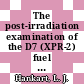 The post-irradiation examination of the D7 (XPR-2) fuel element [E-Book]
