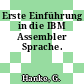Erste Einführung in die IBM Assembler Sprache.