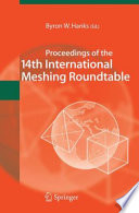 Proceedings of the 14th International Meshing Roundtable [E-Book] /