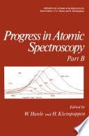 Progress in Atomic Spectroscopy [E-Book] : Part B /