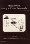 Frontiers in dengue virus research /