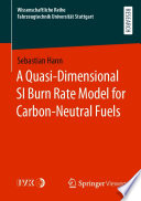 A Quasi-Dimensional SI Burn Rate Model for Carbon-Neutral Fuels [E-Book] /